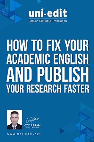 Read How to fix your academic English and publish your research faster (by Uni-edit) - Ozy Abram | ePub