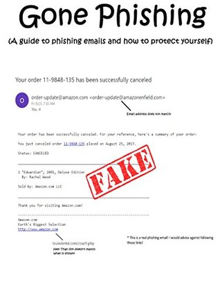 Read Online Gone Phishing: A guide to phishing emails and how to protect yourself - Jeff M | PDF