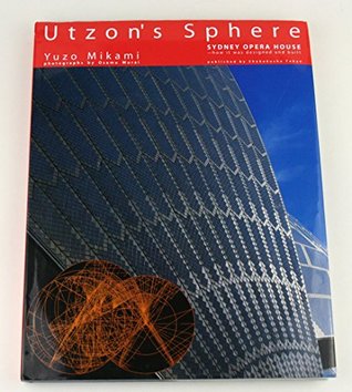 Full Download Utzon's Sphere Sydney Opera House - How It Was Designed and Built - Yuzu Mikami file in PDF