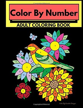 Read Color By Number Adult Coloring Book: Stress Relieving Floral Designs For Relaxation - Color By Number Designs file in PDF