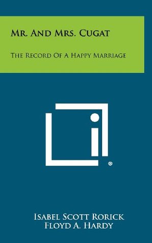 Read Mr. And Mrs. Cugat: The Record Of A Happy Marriage - Isabel Scott Rorick file in PDF