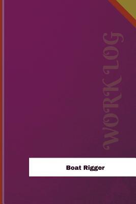 Full Download Boat Rigger Work Log: Work Journal, Work Diary, Log - 126 Pages, 6 X 9 Inches - Orange Logs | ePub