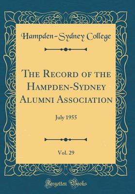 Read Online The Record of the Hampden-Sydney Alumni Association, Vol. 29: July 1955 (Classic Reprint) - Hampden-Sydney College | ePub