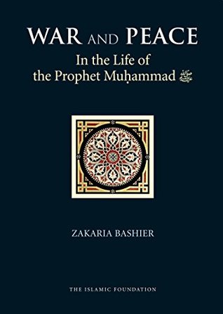 Full Download War and Peace in the Life of the Prophet Muhammad - Zakaria Bashier | ePub