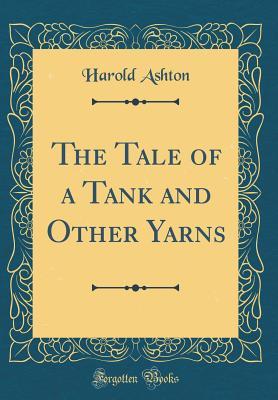 Download The Tale of a Tank and Other Yarns (Classic Reprint) - Harold Ashton file in ePub