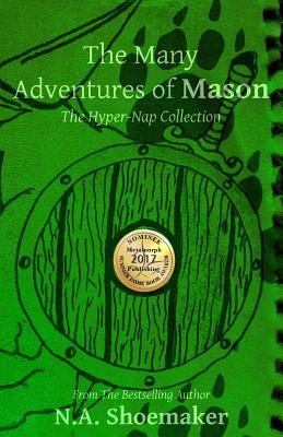 Download The Many Adventures of Mason: The Hyper-Nap Collection - N A Shoemaker file in ePub