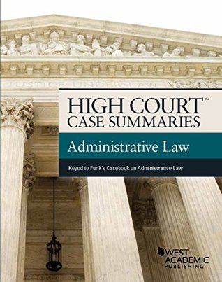 Full Download High Court Case Summaries on Administrative Law, Keyed to Funk - Publishers Editorial Staff file in ePub