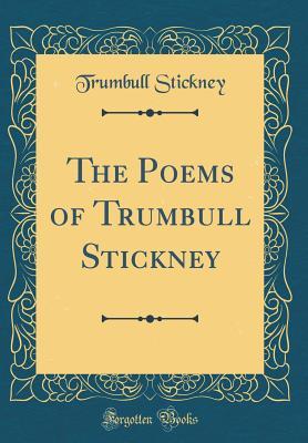 Full Download The Poems of Trumbull Stickney (Classic Reprint) - Trumbull Stickney | ePub