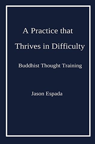 Read A Practice that Thrives in Difficulty: Buddhist Thought Training - Jason Espada file in ePub