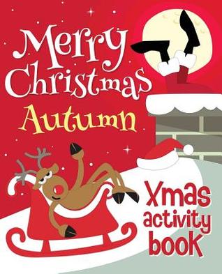 Read Online Merry Christmas Autumn - Xmas Activity Book: (Personalized Children's Activity Book) - Xmasst | ePub