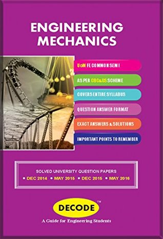 Full Download Decode Engineering Mechanics for UoM (Sem-I Common to all Branches Course 2016) - H. J. SAWANT | PDF