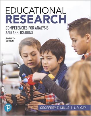 Read Educational Research: Competencies for Analysis and Applications [with MyEducationLab Access Code] - Geoffrey E. Mills | PDF