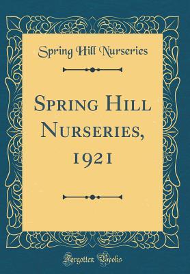 Read Online Spring Hill Nurseries, 1921 (Classic Reprint) - Spring Hill Nurseries file in ePub