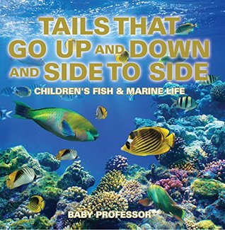 Download Tails That Go Up and Down and Side to Side   Children's Fish & Marine Life - Baby Professor file in ePub