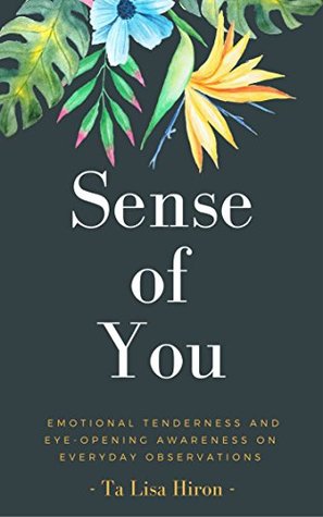 Full Download Sense of You: Emotional Tenderness and Eye-Opening Awareness on Everyday Observations - Ta Hiron | PDF