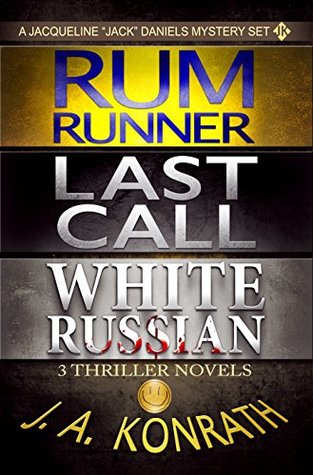 Download Jack Daniels Series - Three Thriller Novels (Rum Runner #9, Last Call #10, White Russian #11) - J.A. Konrath file in PDF