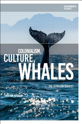 Download Colonialism, Culture, Whales: The Cetacean Quartet - Graham Huggan | ePub