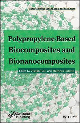 Read Polypropylene-Based Biocomposites and Bionanocomposites - Visakh P M file in PDF