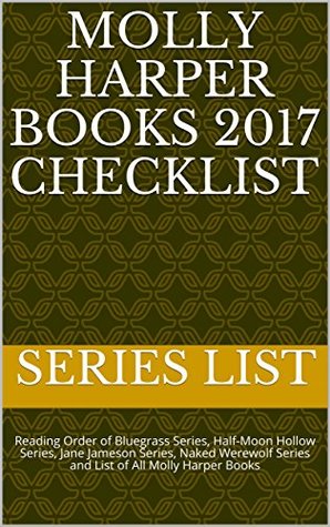 Read Molly Harper Books 2017 Checklist: Reading Order of Bluegrass Series, Half-Moon Hollow Series, Jane Jameson Series, Naked Werewolf Series and List of All Molly Harper Books - Series List | ePub