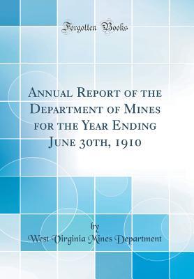 Download Annual Report of the Department of Mines for the Year Ending June 30th, 1910 (Classic Reprint) - West Virginia Mines Department file in ePub