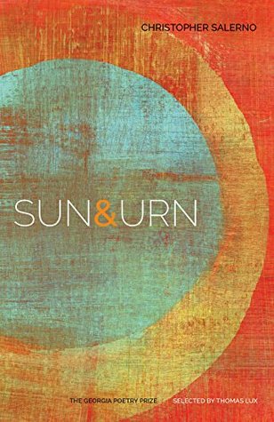 Read Sun & Urn: Poems (The Georgia Poetry Prize Ser.) - Christopher Salerno | ePub