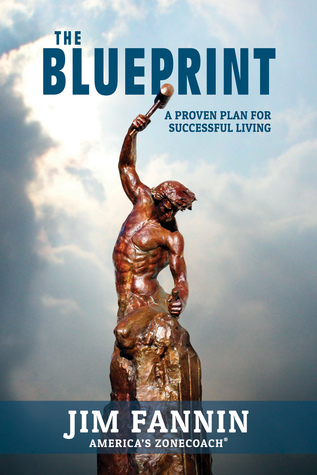 Full Download The Blueprint: A Proven Plan for Successful Living - Jim Fannin file in PDF