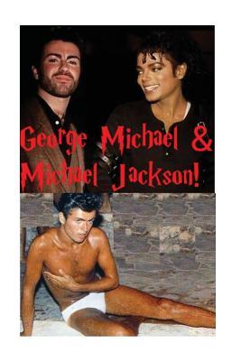 Download George Michael & Michael Jackson!: The King of Pop & Wham! - S. King file in PDF