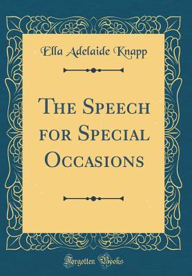 Download The Speech for Special Occasions (Classic Reprint) - Ella Adelaide Knapp | PDF