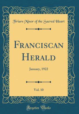 Full Download Franciscan Herald, Vol. 10: January, 1922 (Classic Reprint) - Friars Minor of the Sacred Heart | ePub