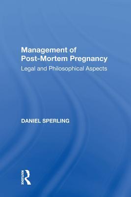 Read Management of Post-Mortem Pregnancy: Legal and Philosophical Aspects - Daniel Sperling | PDF