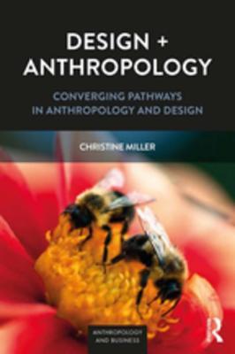 Download Design   Anthropology: Converging Pathways in Anthropology and Design - Christine Miller | ePub