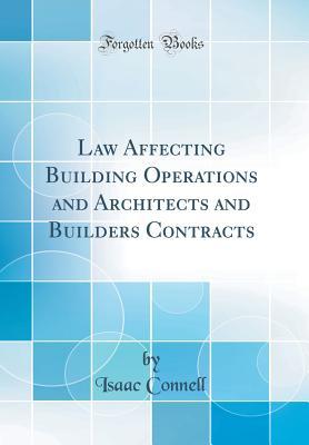 Download Law Affecting Building Operations and Architects and Builders Contracts (Classic Reprint) - Isaac Connell | ePub