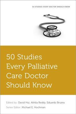 Read Online 50 Studies Every Palliative Care Doctor Should Know - David Hui | PDF