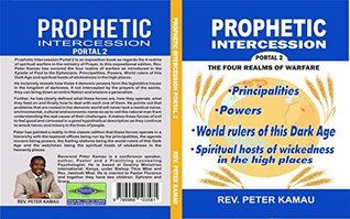 Download Prophetic Intercession Portal 2: The four realms of warfare (1) - PETER KAMAU MWANGI | PDF