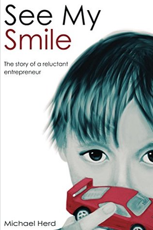 Download See My Smile: The story of a reluctant entrepreneur. (TECHub Book 1) - Michael Herd | PDF