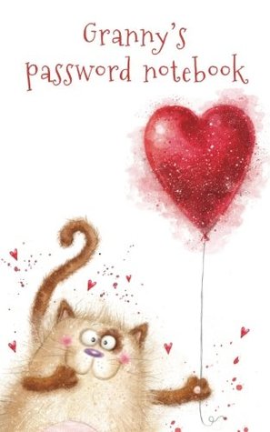 Download Granny's password notebook: Internet address and password logbook / journal (Gift for Granny) - Cat with a heart balloon cover (Notebooks for Grannies) - Keep Track Books file in PDF