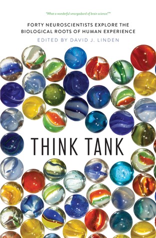 Full Download Think Tank: Forty Neuroscientists Explore the Biological Roots of Human Experience - David J. Linden | ePub