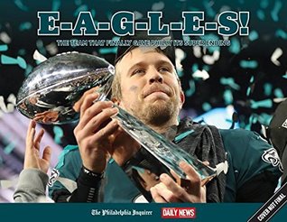 Download E-A-G-L-E-S!: The Team that Finally Gave Philly its Super Ending - The Philadelphia Inquirer file in ePub