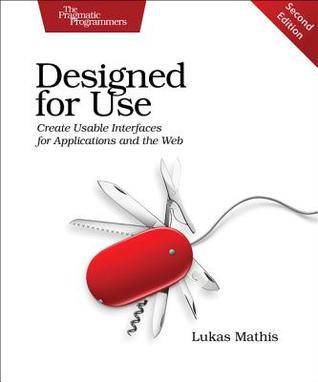 Full Download Designed for Use: Create Usable Interfaces for Applications and the Web - Lukas Mathis file in ePub