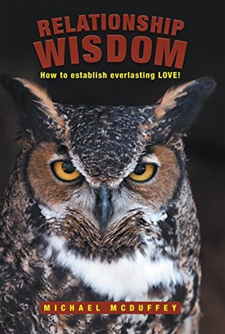 Download Relationship Wisdom: How to Establish Everlasting Love! - Michael McDuffey file in PDF