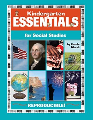 Read Kindergarten Essentials for Social Studies: Everything You Need - In One Great Resource! - Carole Marsh file in ePub