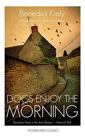 Full Download Dogs Enjoy the Morning (Modern Irish Classics) - Benedict Kiely file in ePub