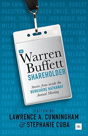 Read Online The Warren Buffett Shareholder: Stories from inside the Berkshire Hathaway Annual Meeting - Lawrence A. Cunningham file in PDF