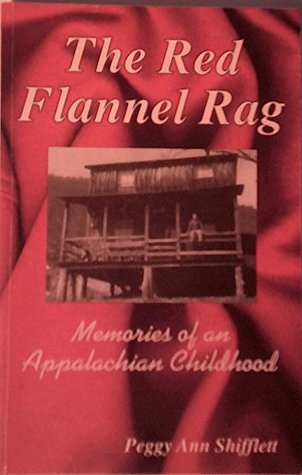 Read The Red Flannel Rag Memories of an Appalachian Childhood - Peggy Ann Shifflett | ePub