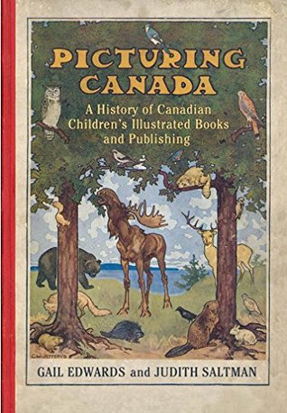 Read Online Picturing Canada: A History of Canadian Children's Illustrated Books and Publishing (Studies in Book and Print Culture) - Gail Edwards file in PDF