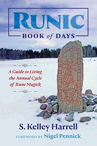 Read Online Runic Book of Days: A Guide to Living the Annual Cycle of Rune Magick - S. Kelley Harrell, M. Div. | ePub