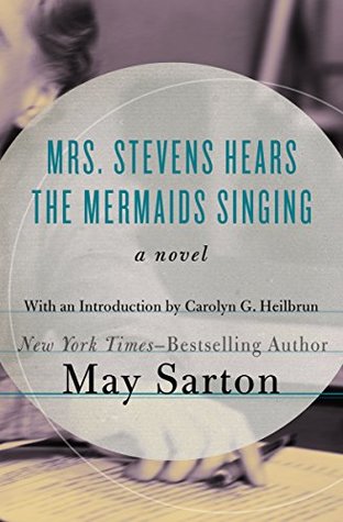 Download Mrs. Stevens Hears the Mermaids Singing: A Novel - May Sarton | PDF