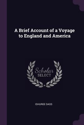 Read A Brief Account of a Voyage to England and America - Ishuree Dass | ePub