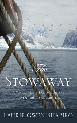 Download The Stowaway: A Young Man's Extraordinary Adventure to Antarctica - Laurie Gwen Shapiro file in ePub