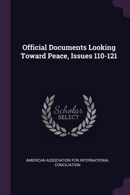 Read Online Official Documents Looking Toward Peace, Issues 110-121 - American Association for International C | ePub